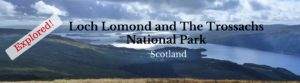 National Parks Guy, Exploring Loch Lomond and the Trossachs National Park