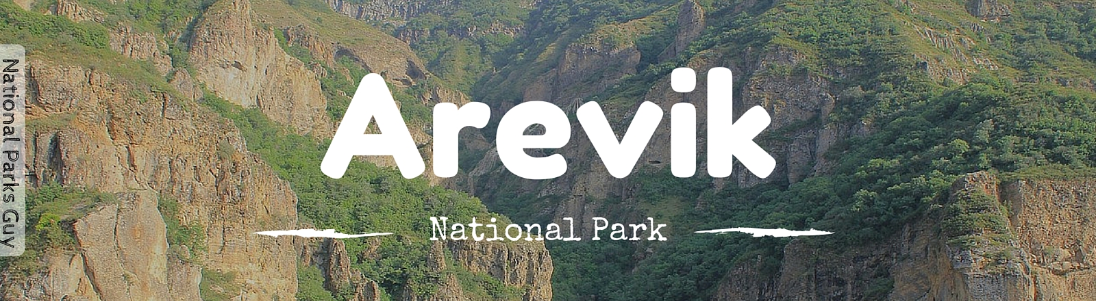 Arevik National Park, Armenia, National Parks Guy