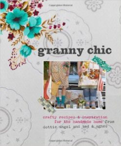 Granny Chic Crafty recipes inspiration for the handmade home from dottie angel and ted agnes, Rachel Blondel, Book, Shop, National Parks Guy